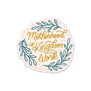 "Motherhood is Kingdom Work" Sticker